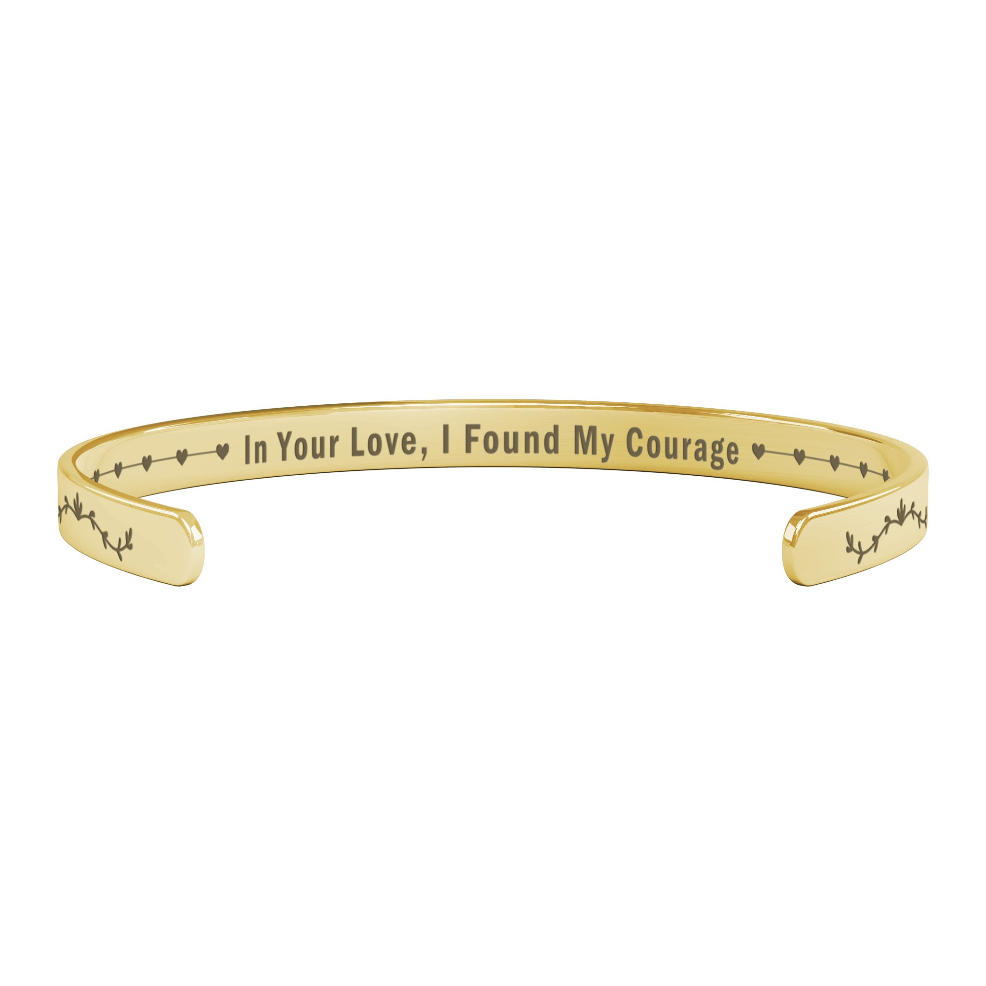 In Your Love I Found My Courage Cuff Bracelet